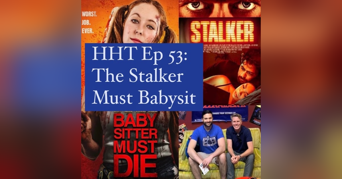 Ep 53: The Stalker Must Babysit Ep 53: The Stalker Must Babysit