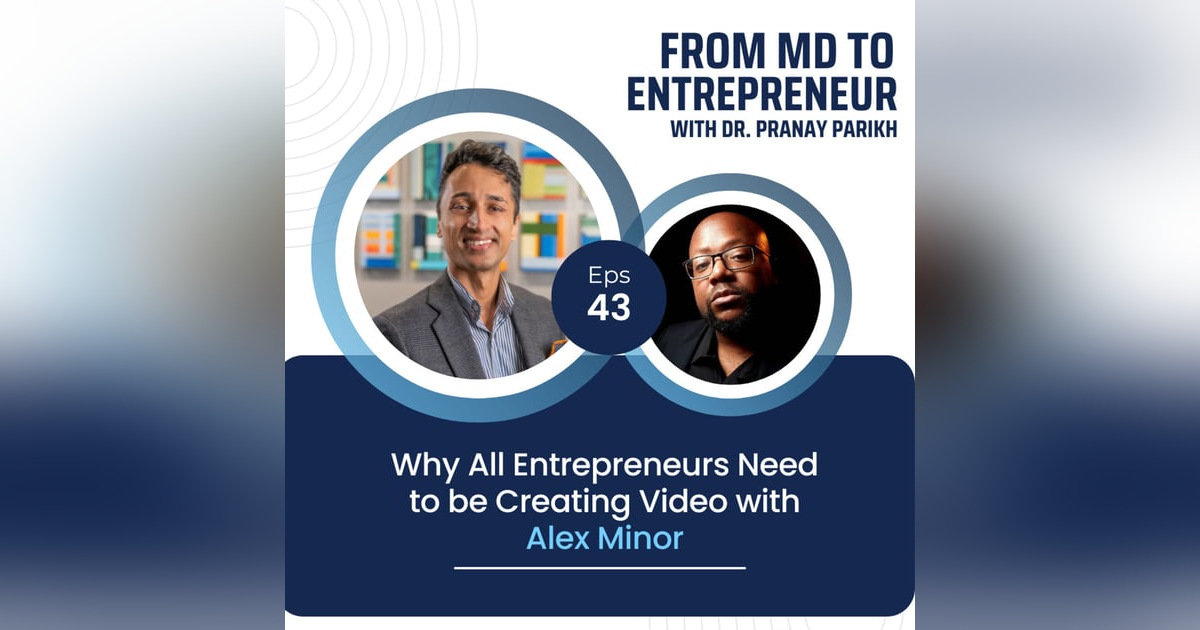 E043 - Why All Entrepreneurs Need to be Creating Video with Alex Minor E043 - Why All Entrepreneurs Need to be Creating Video with Alex Minor