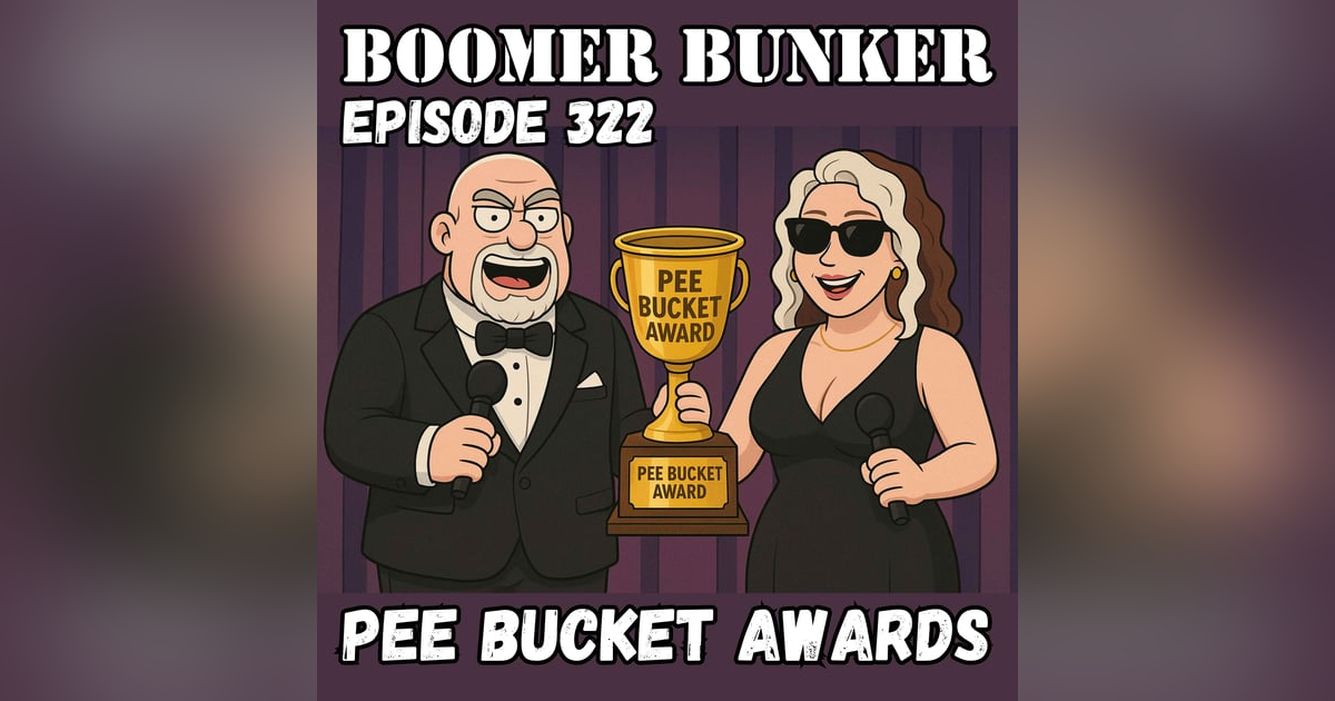 Pee Bucket Awards | Episode 322 Pee Bucket Awards | Episode 322