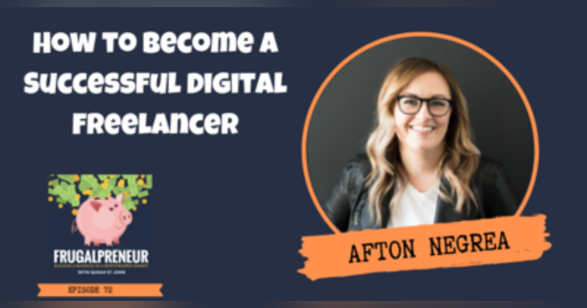 How to Become a Successful Digital Freelancer with Afton Negrea How to Become a Successful Digital Freelancer with Afton Negrea