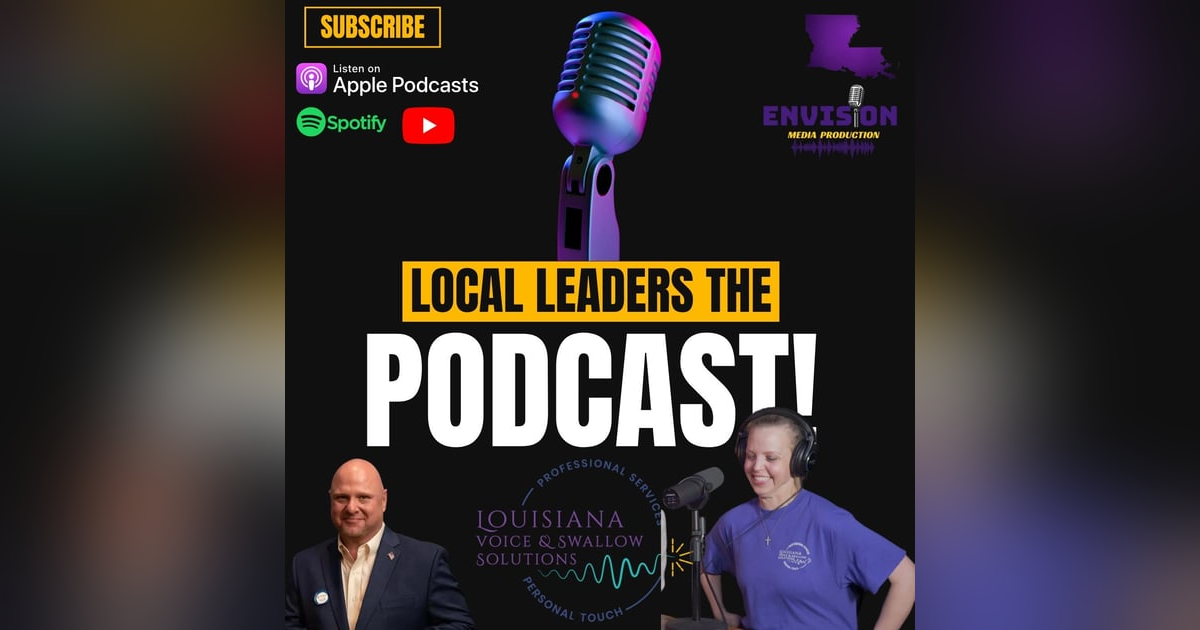 Louisiana Voice and Swallow Solutions | Local Leaders the Podcast #193 Louisiana Voice and Swallow Solutions | Local Leaders the Podcast #193