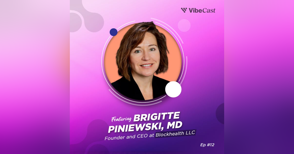 Ep. 12: Brigitte Piniewski, MD on Wealthcare, Crowdfunding, & Data Ownership Ep. 12: Brigitte Piniewski, MD on Wealthcare, Crowdfunding, & Data Ownership