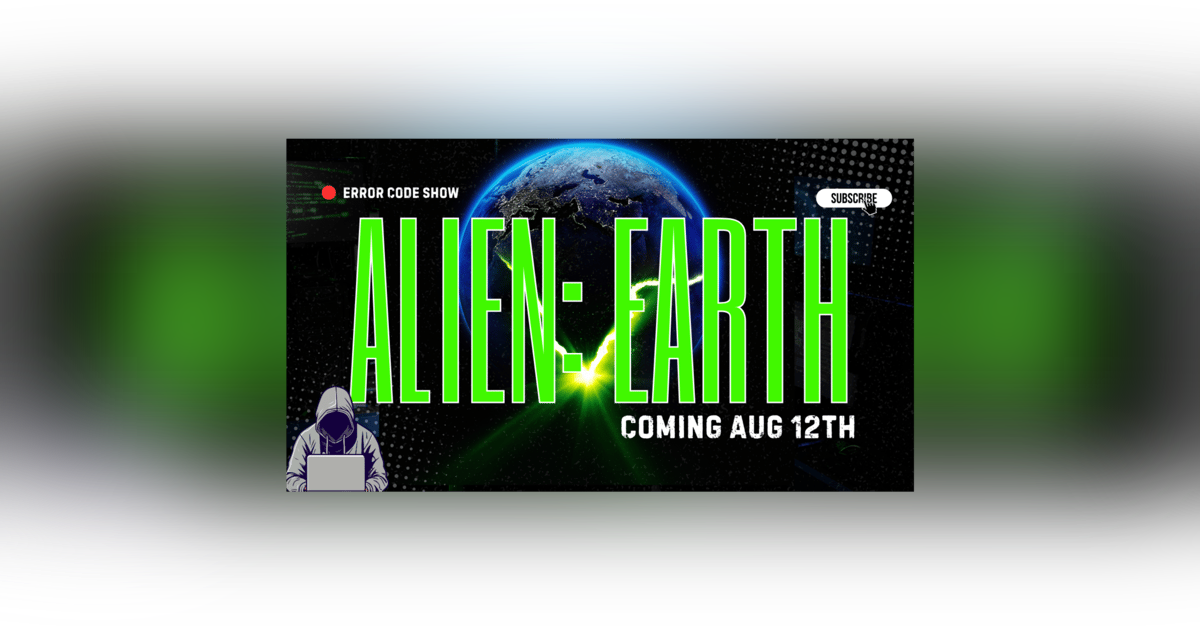 Alien: Earth — Are We Finally Getting a Good Alien Series? - Error Code Show Alien: Earth — Are We Finally Getting a Good Alien Series? - Error Code Show