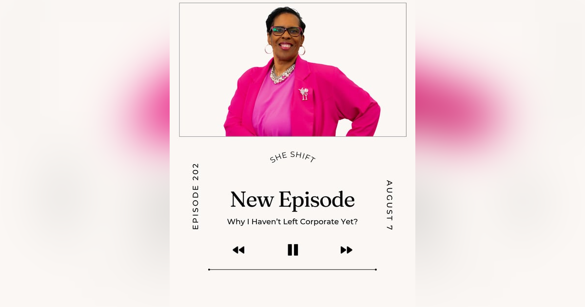 Ep. 202 Corporate to Calling: Real Talk- Why I Haven't Left Corporate Yet? Ep. 202 Corporate to Calling: Real Talk- Why I Haven't Left Corporate Yet?
