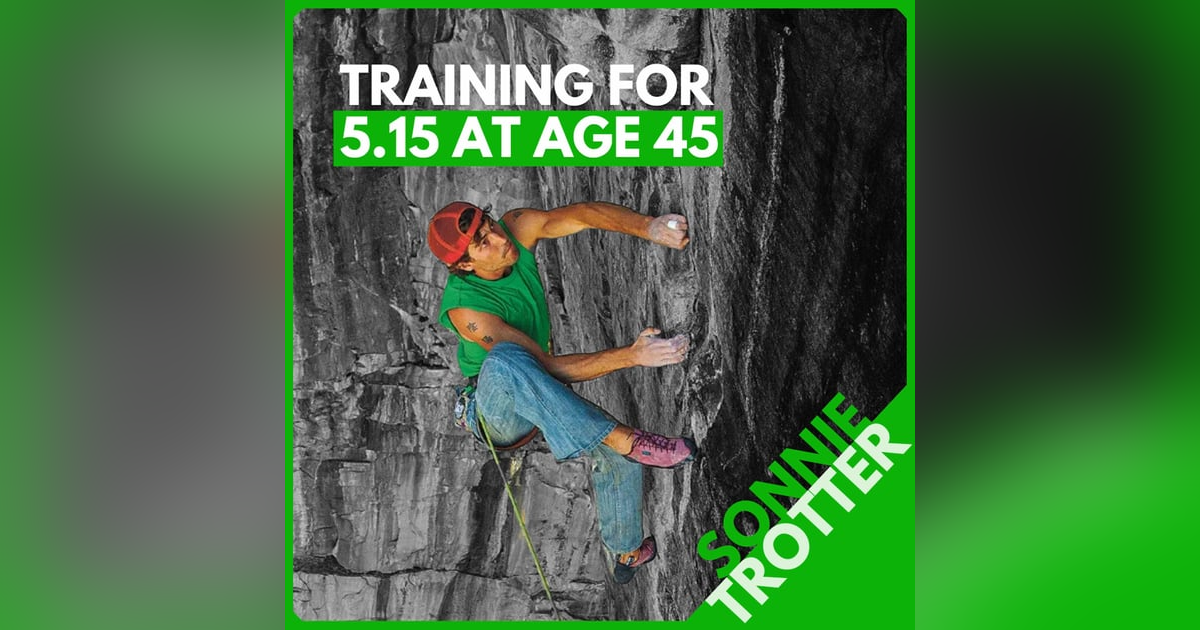 Sonnie Trotter: Training for 5.15, Movement Mastery, and Reflecting on a Life of Adventures Sonnie Trotter: Training for 5.15, Movement Mastery, and Reflecting on a Life of Adventures