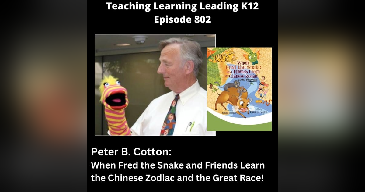 Peter B. Cotton: When Fred the Snake and Friends Learn the Chinese Zodiac and the Great Race! - 802 Peter B. Cotton: When Fred the Snake and Friends Learn the Chinese Zodiac and the Great Race! - 802