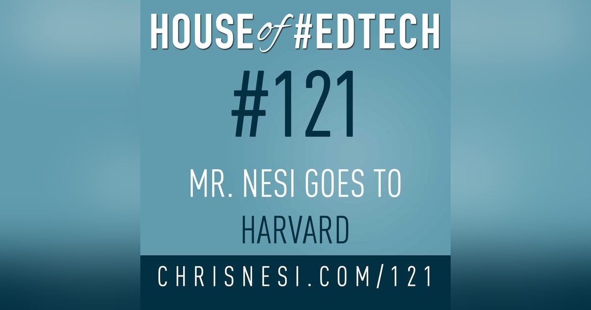 Mr. Nesi Goes to Harvard - HoET121 Mr. Nesi Goes to Harvard - HoET121