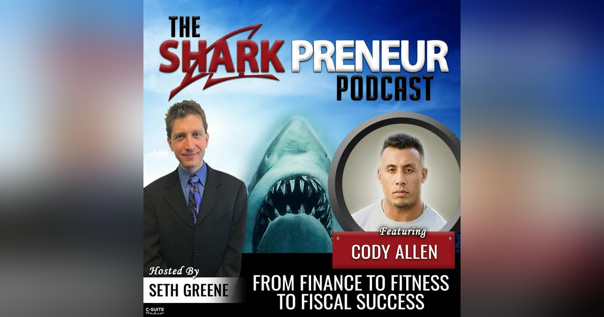 889: From Finance to Fitness to Fiscal Success with Cody Allen 889: From Finance to Fitness to Fiscal Success with Cody Allen