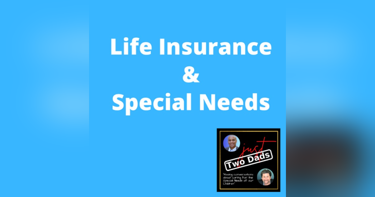just Two Dads | Life Insurance & Special Needs just Two Dads | Life Insurance & Special Needs