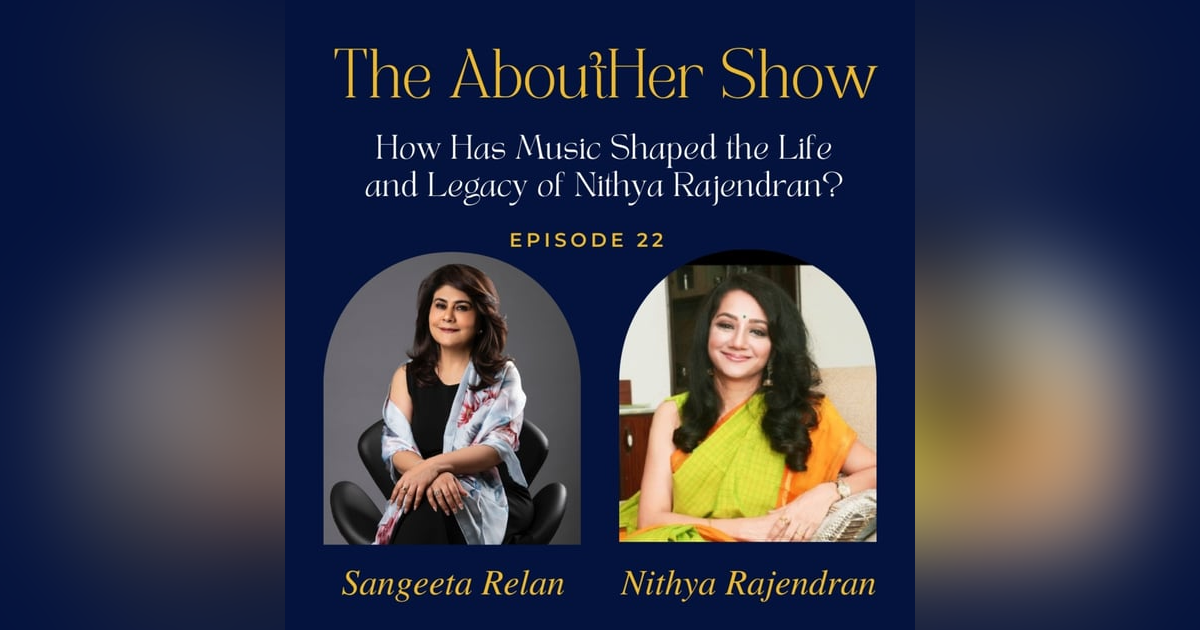 S2E74: How Has Music Shaped the Life and Legacy of Nithya Rajendran? S2E74: How Has Music Shaped the Life and Legacy of Nithya Rajendran?