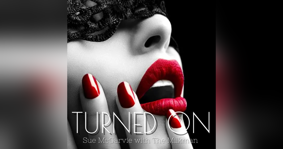 Pumps, Celebs, Sex Thoughts, Surrogates - Turned On Episode 2 Pumps, Celebs, Sex Thoughts, Surrogates - Turned On Episode 2