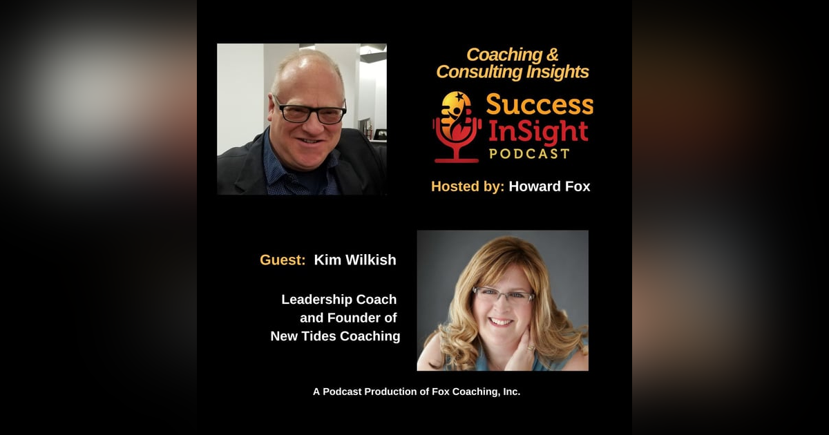 Kim Wilkish, Leadership Coach and Founder of New Tides Coaching Kim Wilkish, Leadership Coach and Founder of New Tides Coaching