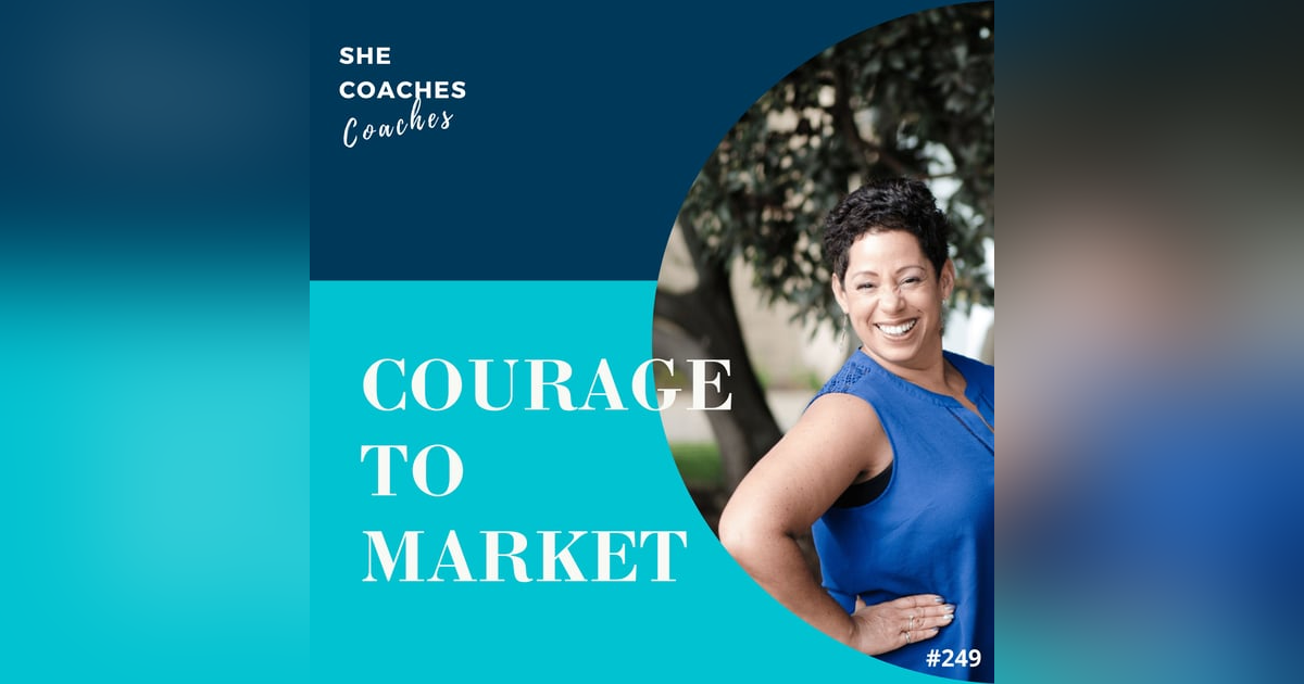 The Courage to Market: How Coaches Can Sign Clients Without Relying on Social Media with Joanna Lott-Ep.249 The Courage to Market: How Coaches Can Sign Clients Without Relying on Social Media with Joanna Lott-Ep.249