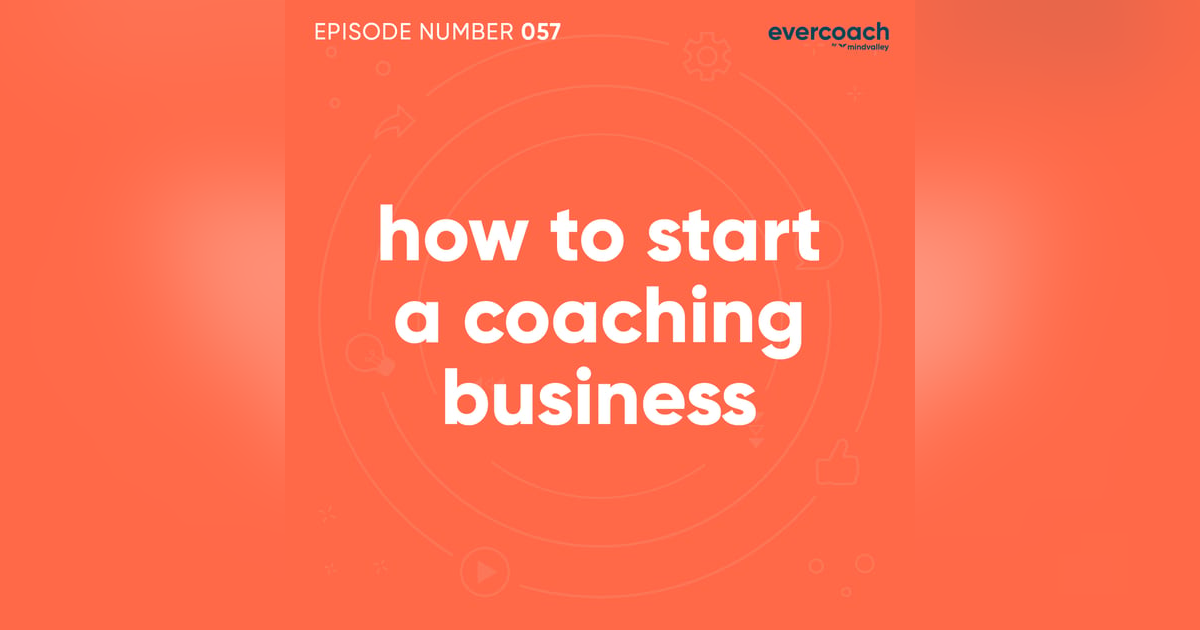 57. Steps To Start A New Coaching Business 57. Steps To Start A New Coaching Business