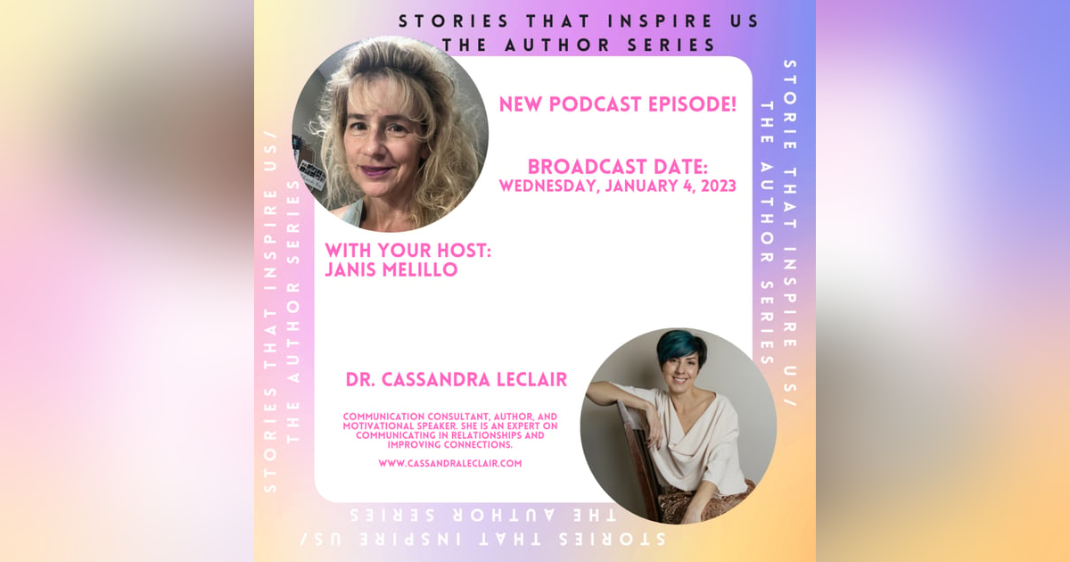 Stories That Inspire Us / The Author Series with Dr. Cassandra LeClair - 01.04.23 Stories That Inspire Us / The Author Series with Dr. Cassandra LeClair - 01.04.23