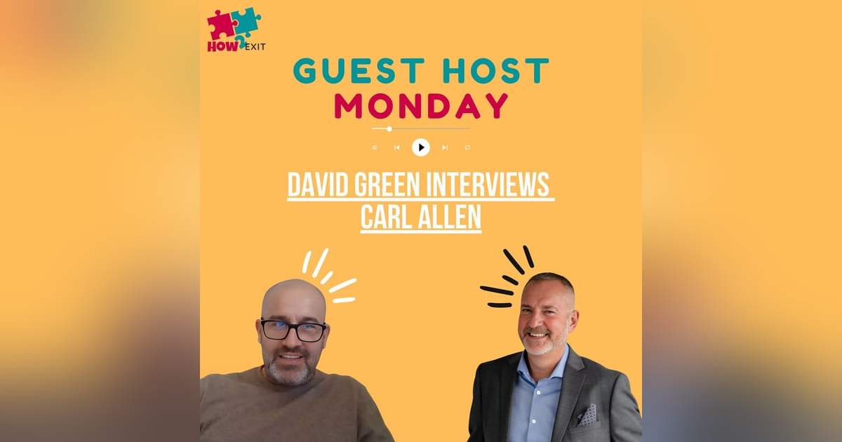 E213: Unveiling the Secrets of Main Street M&A: Insider Tips from M&A Veteran Carl Allen E213: Unveiling the Secrets of Main Street M&A: Insider Tips from M&A Veteran Carl Allen
