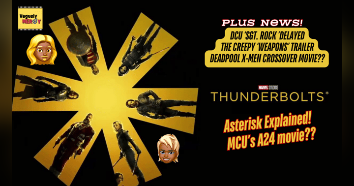 image for Episode 92: Thunderbolts* Movie Review, Weapons trailer, DCU Sgt Rock delayed, and Ryan Reynolds wants some X-Men
