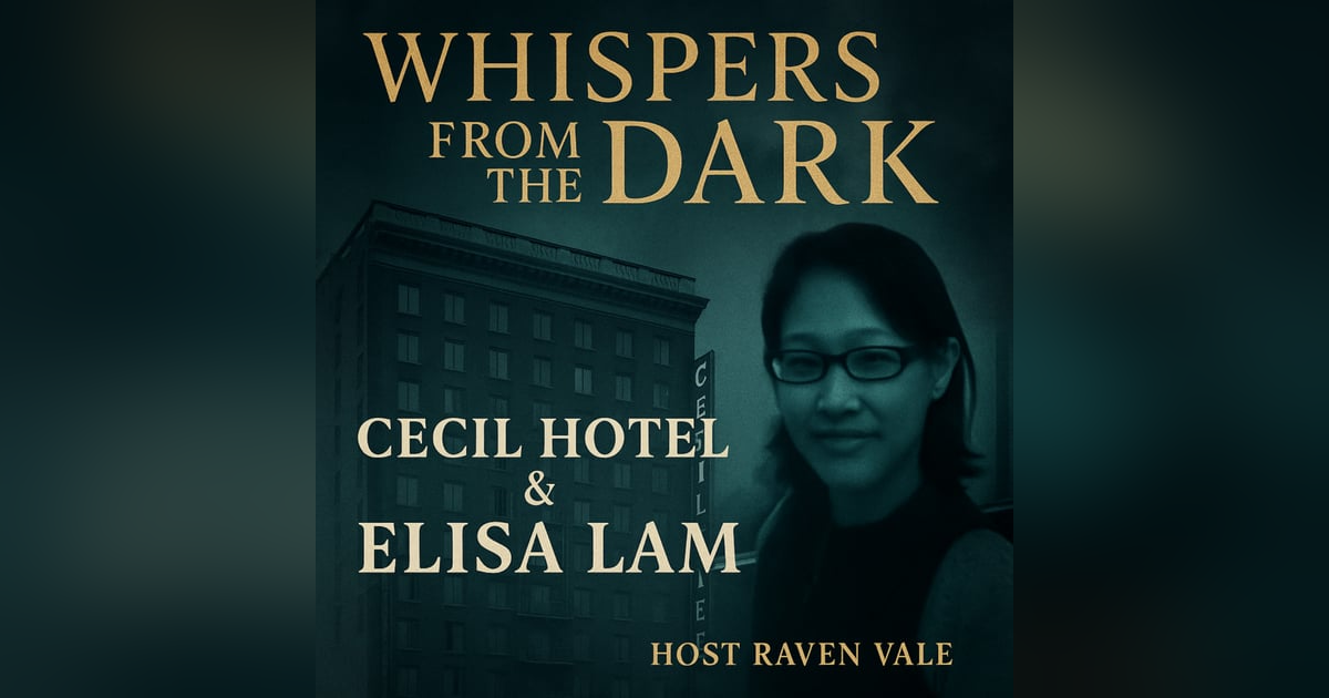 The Cecil Hotel: Elisa Lam & Unsolved Mysteries | Whispers from the Dark The Cecil Hotel: Elisa Lam & Unsolved Mysteries | Whispers from the Dark