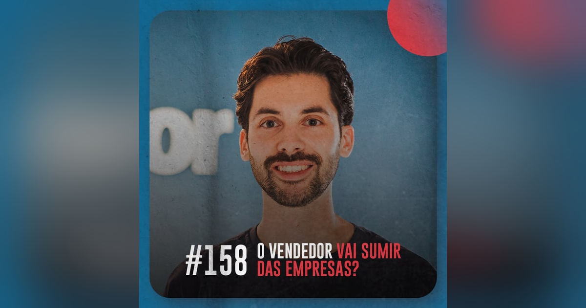 O vendedor vai sumir das empresas? — Café com ADM 158 O vendedor vai sumir das empresas? — Café com ADM 158