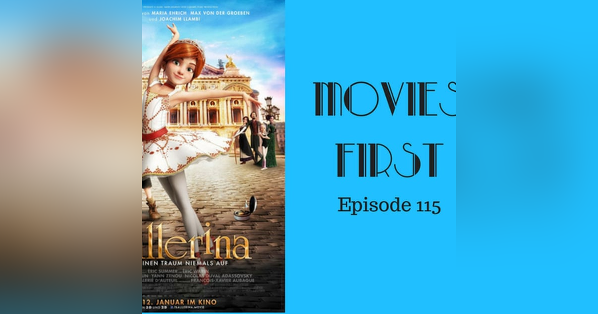 117: Ballerina (aka Leap) (animated) - Movies First with Alex First & Chris Coleman Episode 115 117: Ballerina (aka Leap) (animated) - Movies First with Alex First & Chris Coleman Episode 115