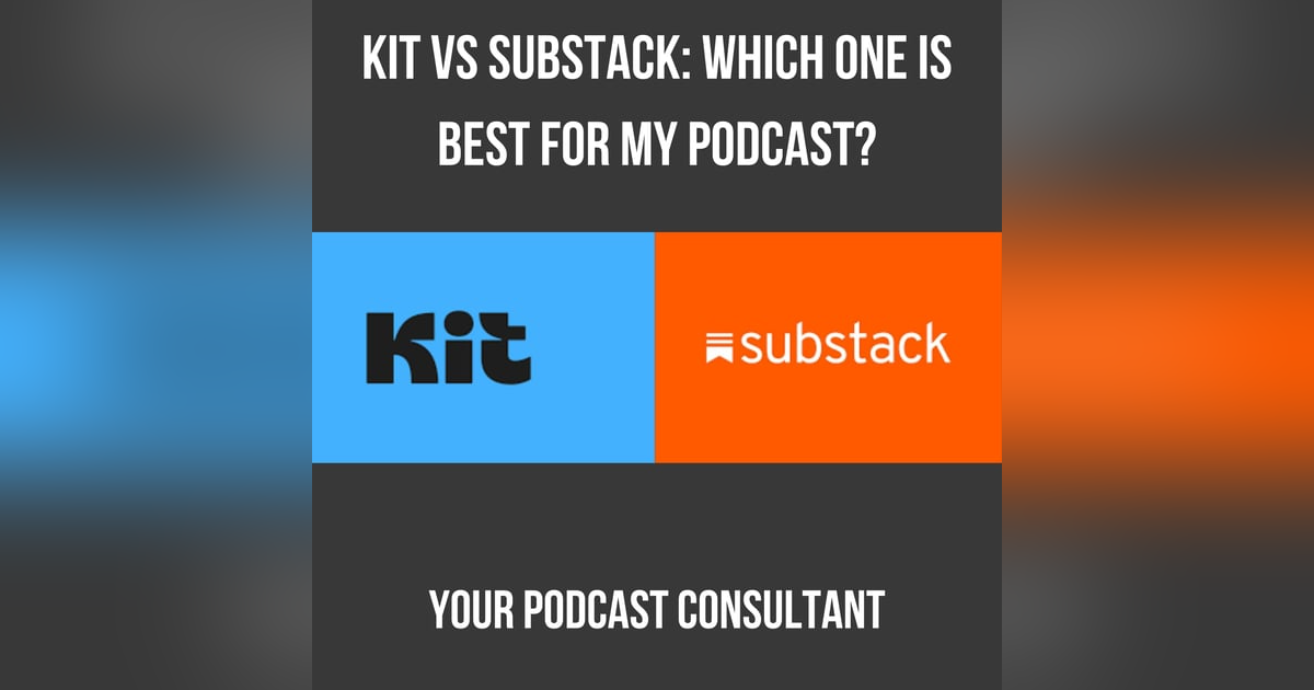 Kit vs Substack: Which One is Best For My Podcast? Kit vs Substack: Which One is Best For My Podcast?
