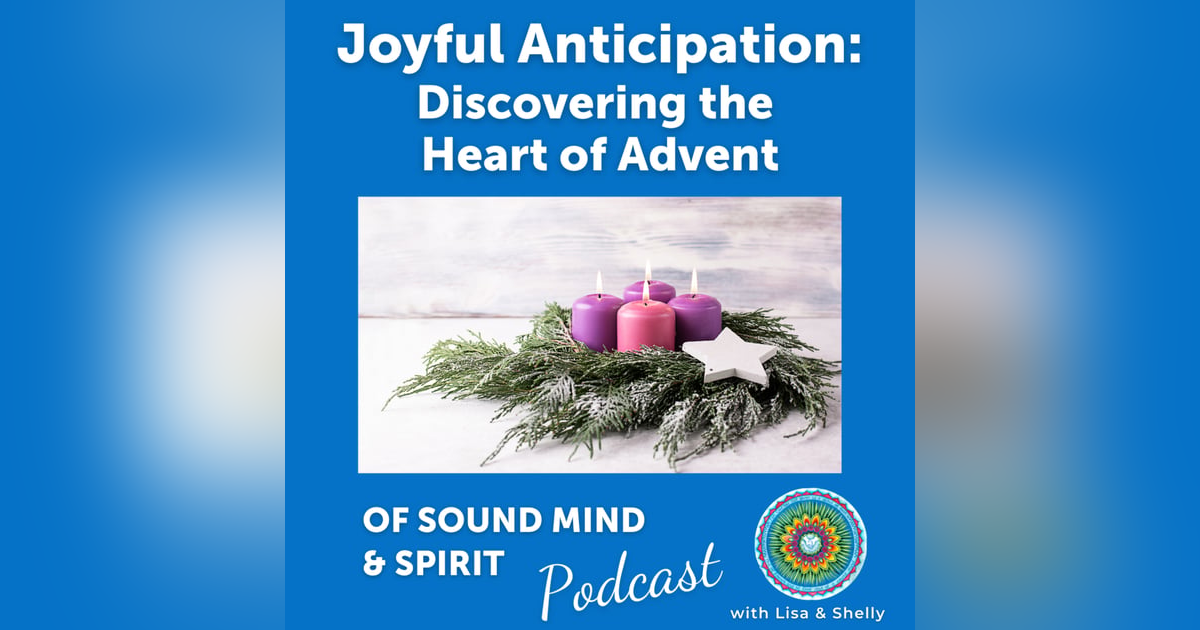 028. Joyful Anticipation: Discovering the Heart of Advent 028. Joyful Anticipation: Discovering the Heart of Advent