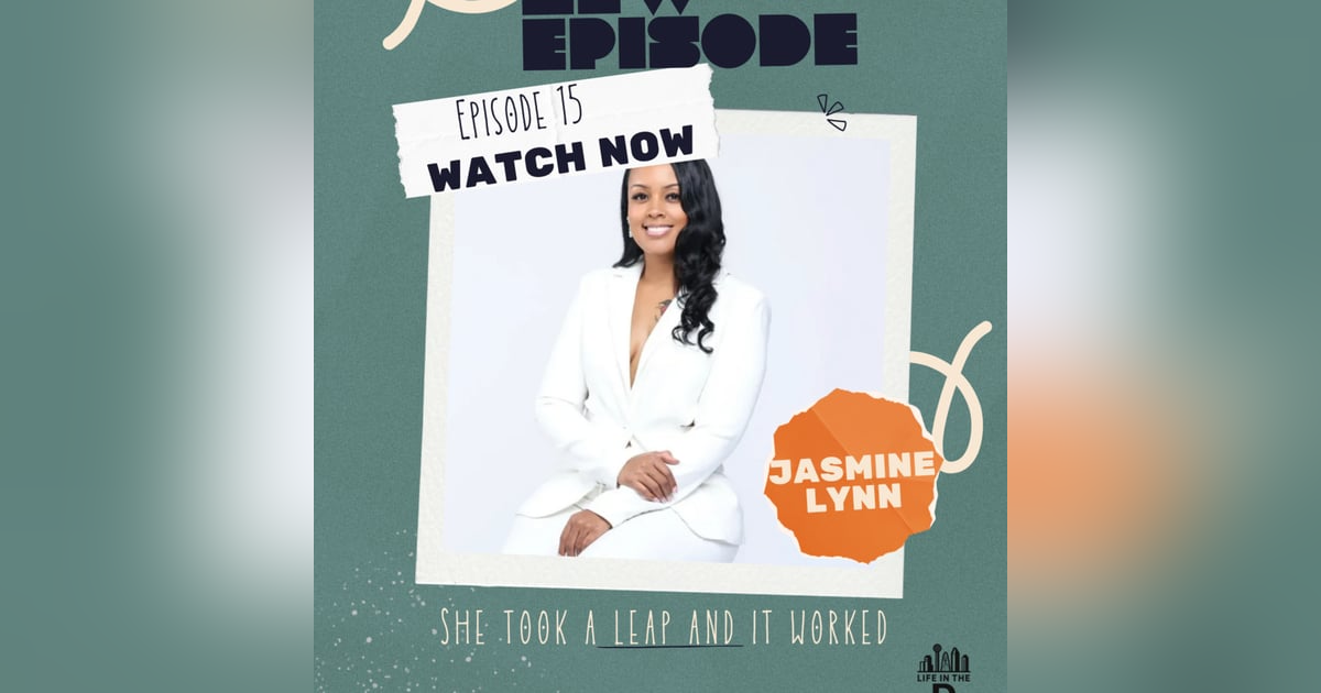 EP. 15 She Took the Leap and It Worked | Jasmine Lynn on Business, Faith & Confidence EP. 15 She Took the Leap and It Worked | Jasmine Lynn on Business, Faith & Confidence