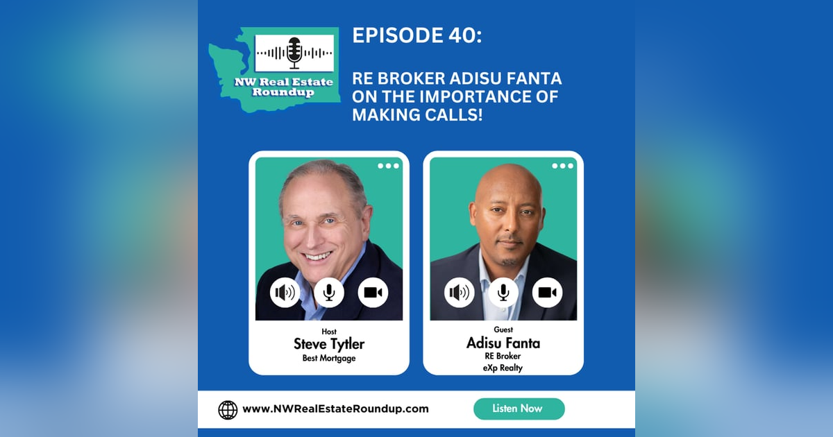 Episode 40: RE Broker Adisu Fanta on the Importance of Making Calls! Episode 40: RE Broker Adisu Fanta on the Importance of Making Calls!
