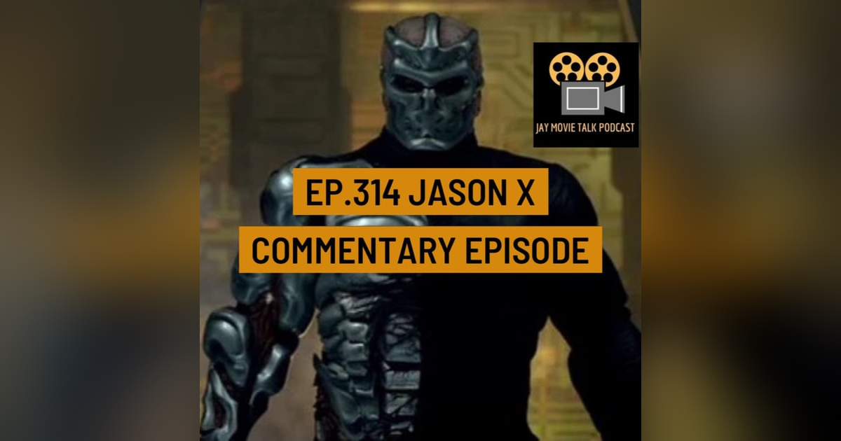 Jay Movie Talk EP.314- Jason X Jay Movie Talk EP.314- Jason X