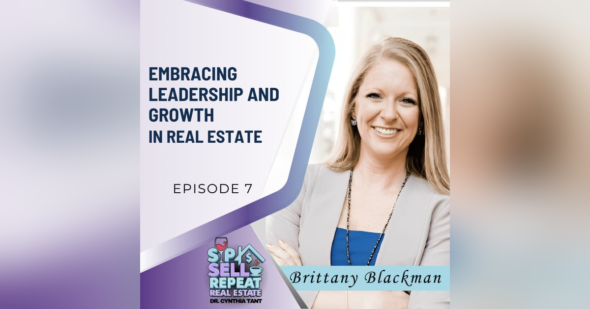 Embracing Leadership and Growth in Real Estate - EP 7 Embracing Leadership and Growth in Real Estate - EP 7
