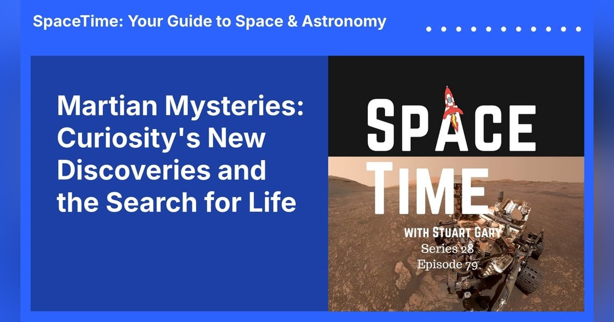 Martian Mysteries: Curiosity’s New Discoveries and the Search for Life Martian Mysteries: Curiosity’s New Discoveries and the Search for Life