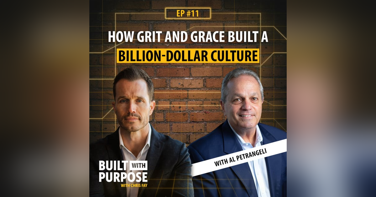 How Grit and Grace Built a Billion-Dollar Culture | Al Petrangeli How Grit and Grace Built a Billion-Dollar Culture | Al Petrangeli