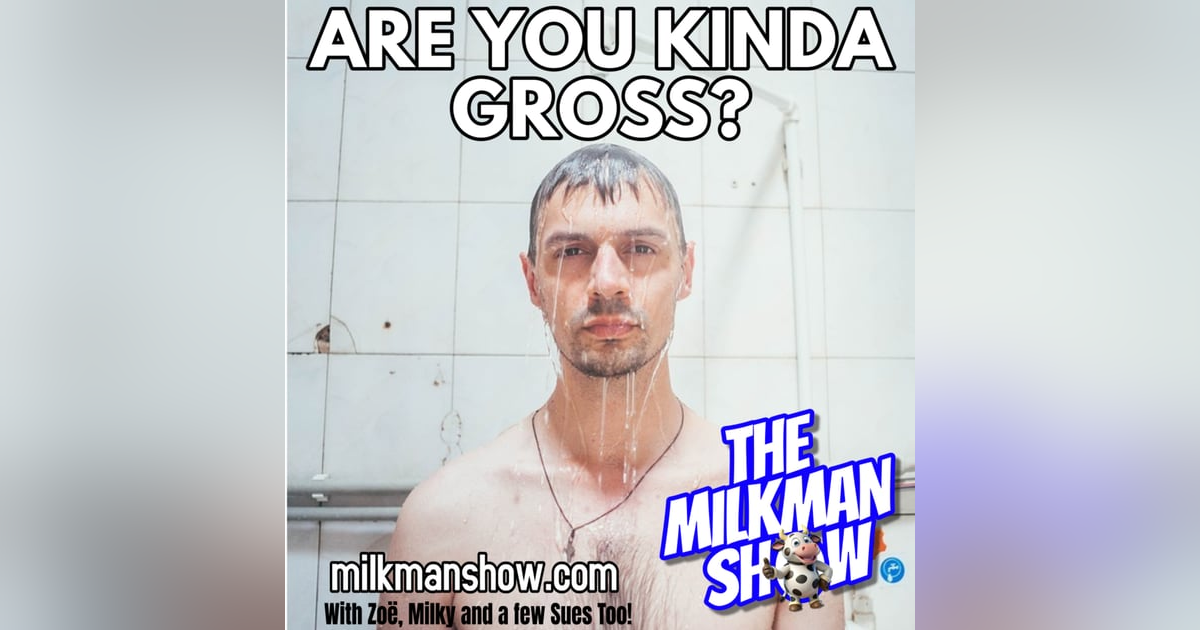 Are You Kinda Gross? Are You Kinda Gross?