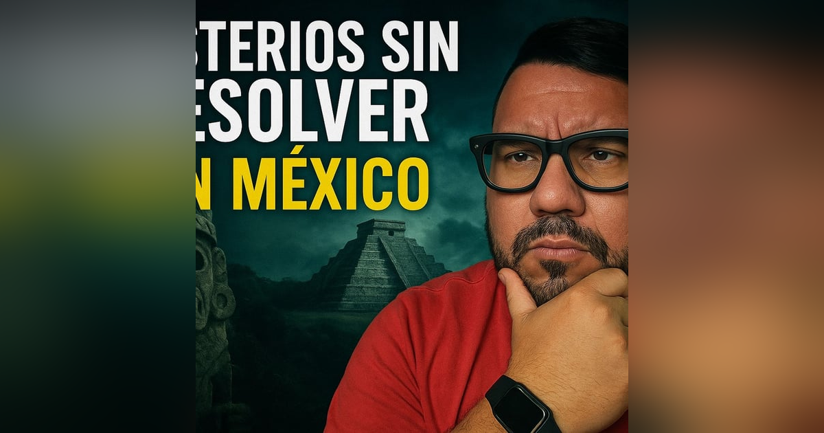Historias de Miedo Agosto 8 de 2025 MISTERIOS SIN RESOLVER EN MEXICO Historias de Miedo Agosto 8 de 2025 MISTERIOS SIN RESOLVER EN MEXICO