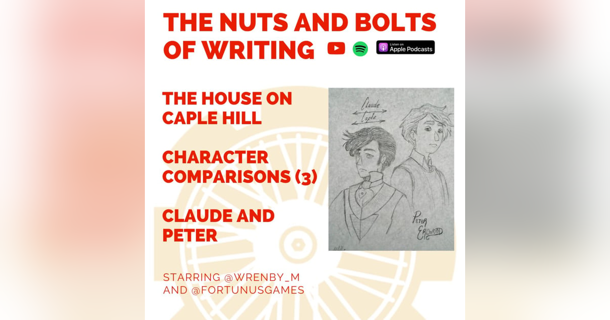 EP 172: The House on Caple Hill: Character Comparisons (3): Peter and Claude EP 172: The House on Caple Hill: Character Comparisons (3): Peter and Claude