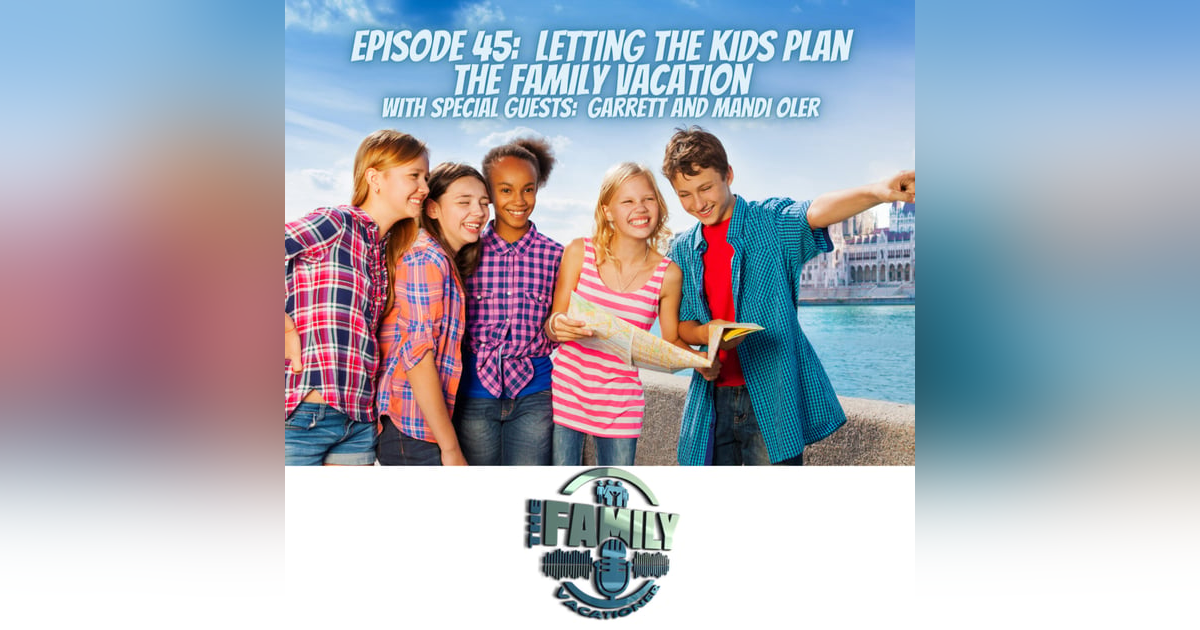 Letting the Kids Plan the Family Vacation Letting the Kids Plan the Family Vacation
