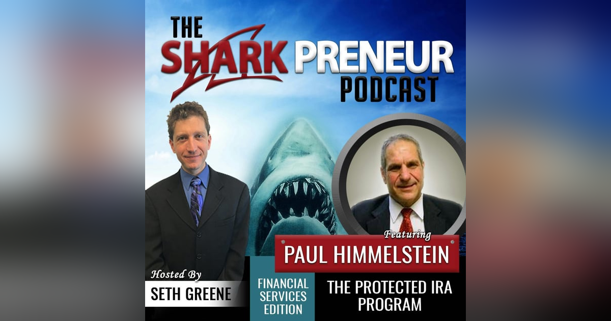 462: The Protected IRA Program with Paul Himmelstein, 462: The Protected IRA Program with Paul Himmelstein,