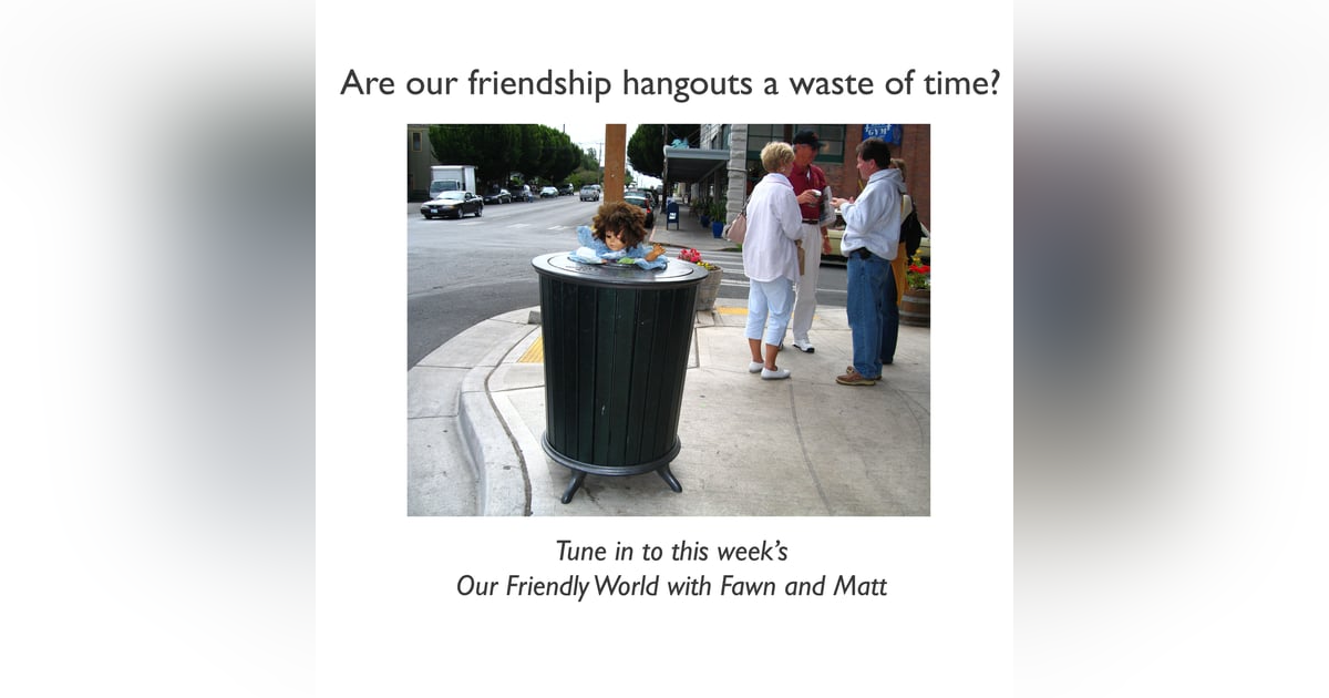 Wasted Time - How Do We Enjoy Our Time Together? Wasted Time - How Do We Enjoy Our Time Together?