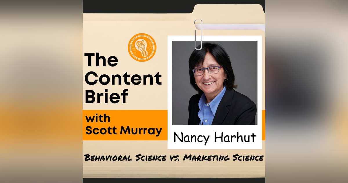 Why Behavioral Science is Better Than Marketing Science with Nancy Harhut Why Behavioral Science is Better Than Marketing Science with Nancy Harhut