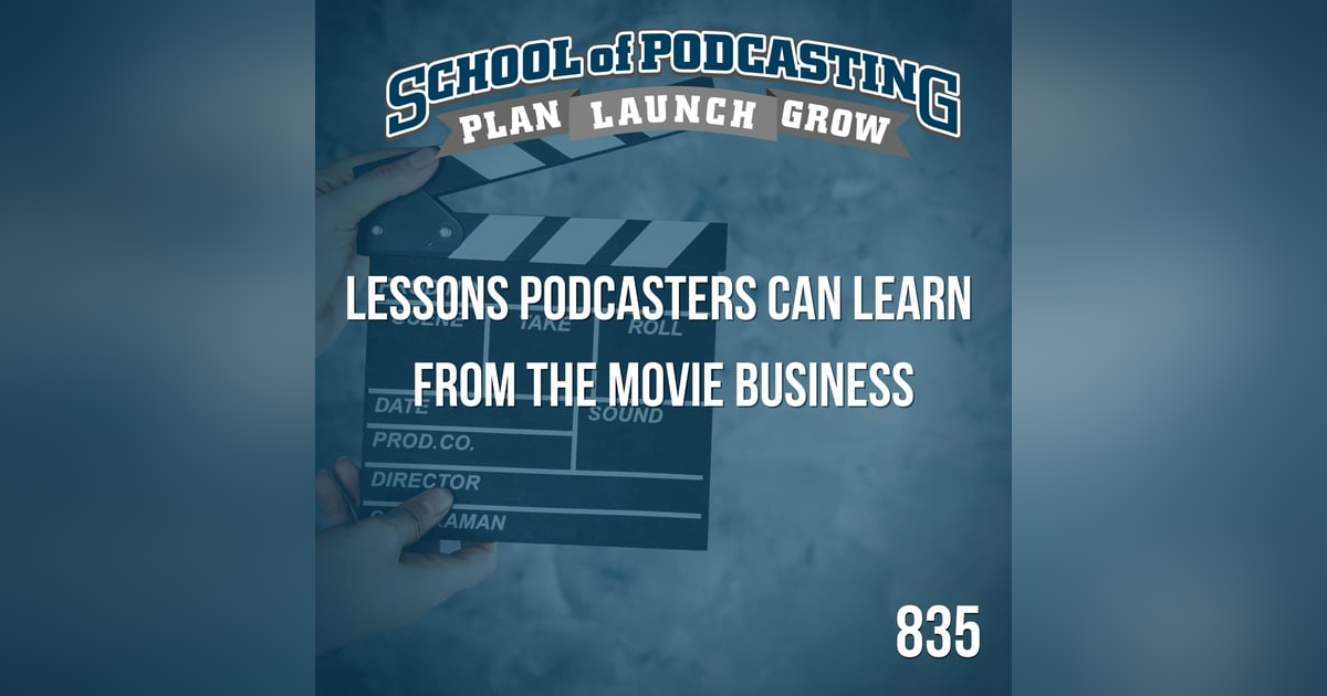 What Podcasters Can Learn From the Movie Industry What Podcasters Can Learn From the Movie Industry