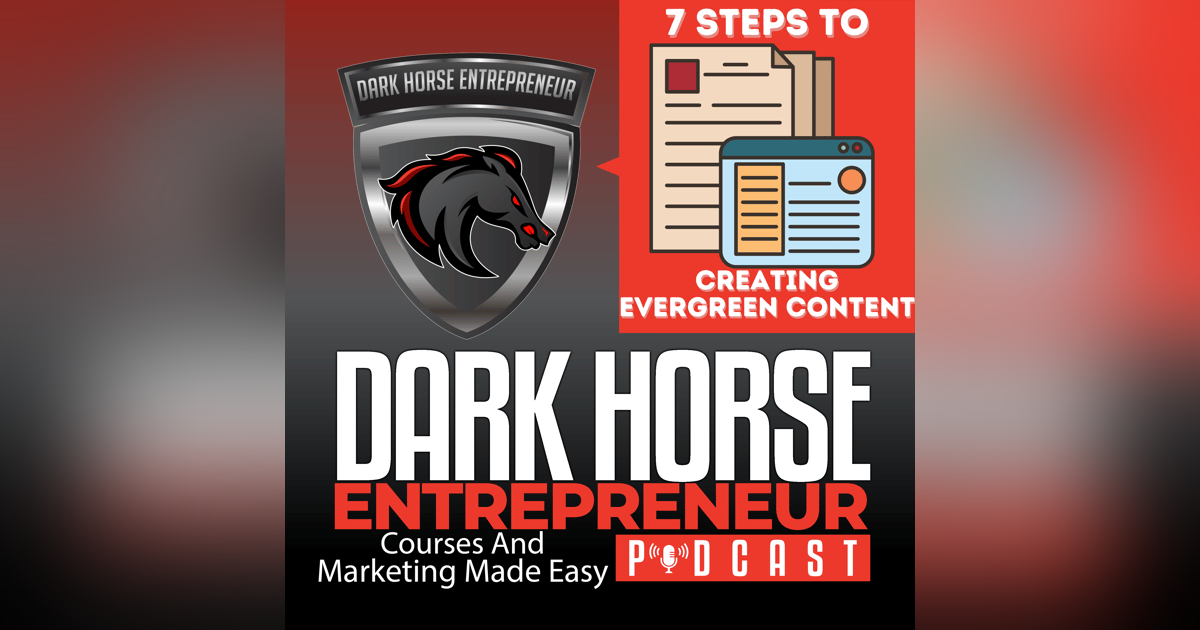 EP 406 7 Steps To Creating Cornerstone Evergreen Articles EP 406 7 Steps To Creating Cornerstone Evergreen Articles