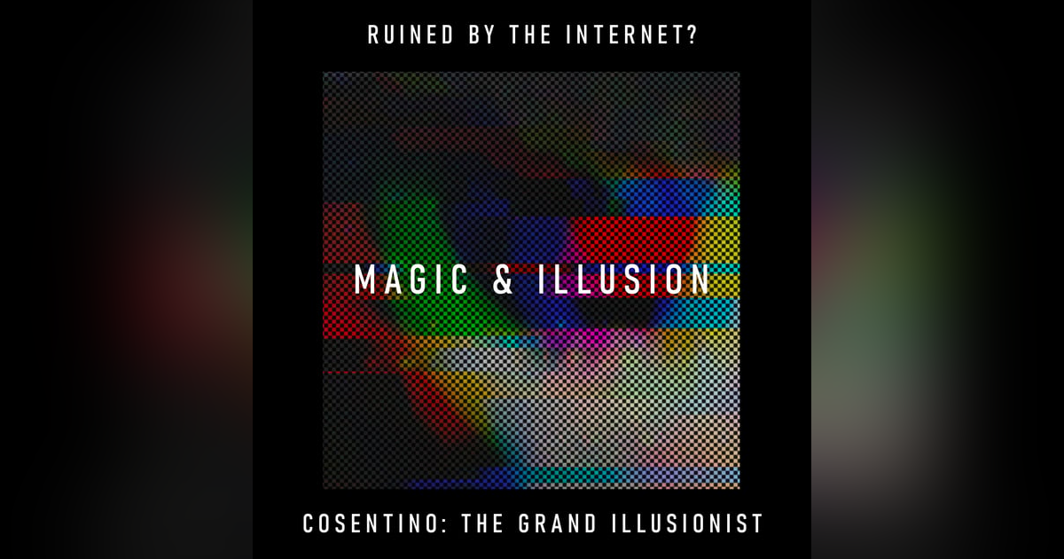 Magic & Illusion: has the internet exposed the secrets without killing the craft? – Cosentino: The Grand Illusionist Magic & Illusion: has the internet exposed the secrets without killing the craft? – Cosentino: The Grand Illusionist