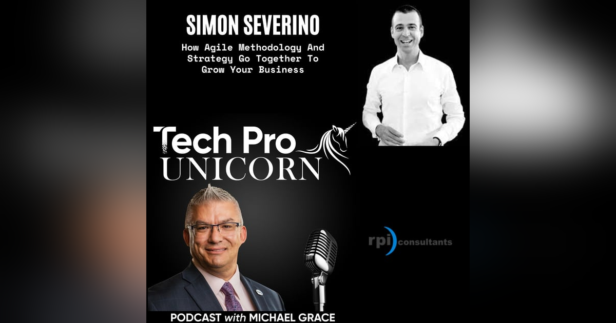 How Agile Methodology And Strategy Go Together To Grow Your Business - Simon Severino How Agile Methodology And Strategy Go Together To Grow Your Business - Simon Severino
