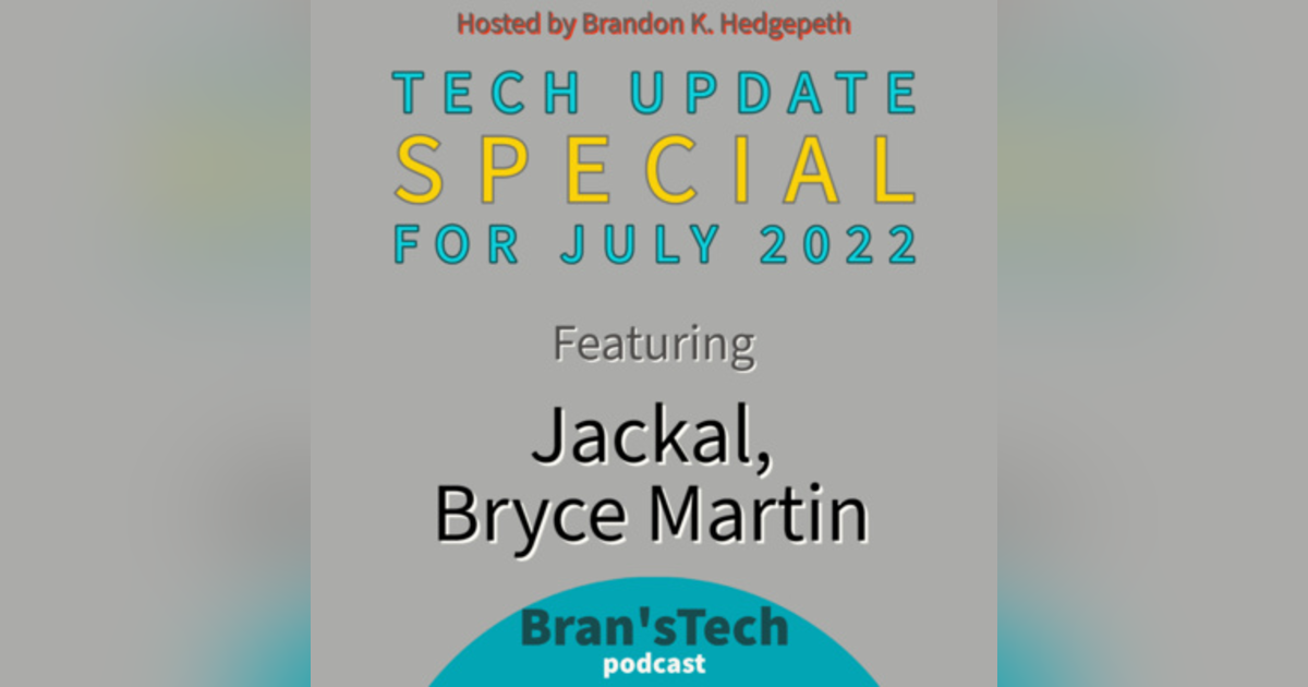 Tech Update Special for July 2022 Tech Update Special for July 2022