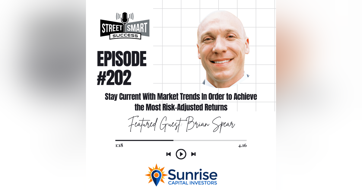202: Stay Current With Market Trends in Order to Achieve The Most Risk-Adjusted Returns 202: Stay Current With Market Trends in Order to Achieve The Most Risk-Adjusted Returns