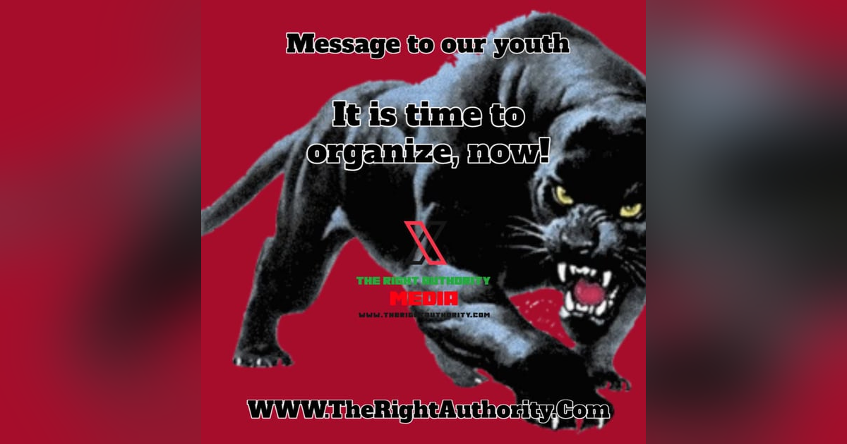 Message to our youth, It is time to get organized! Message to our youth, It is time to get organized!