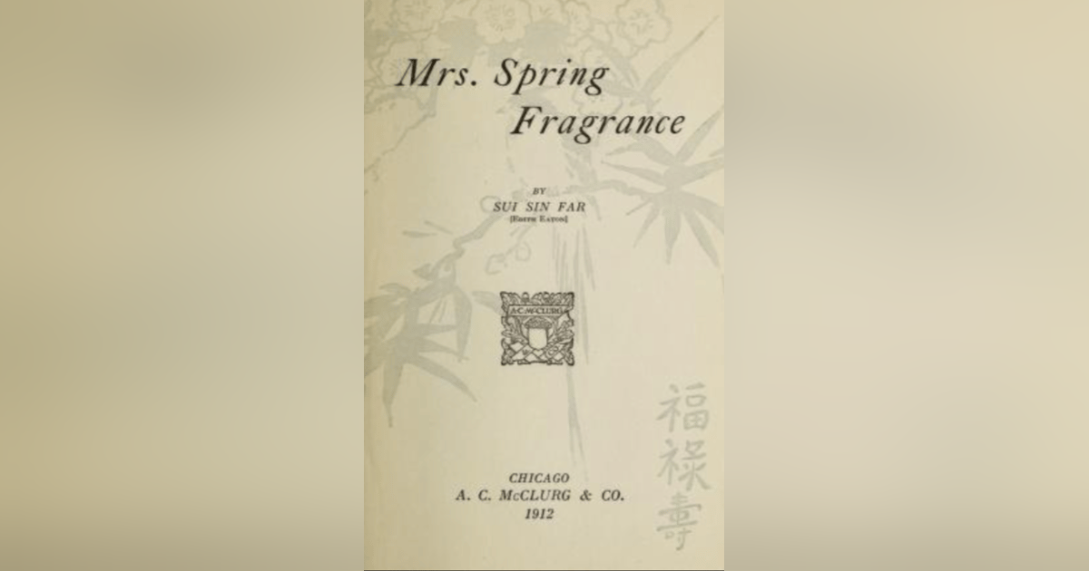 676 "Mrs Spring Fragrance" by Sui Sin Far (with Mike Palindrome) 676 "Mrs Spring Fragrance" by Sui Sin Far (with Mike Palindrome)