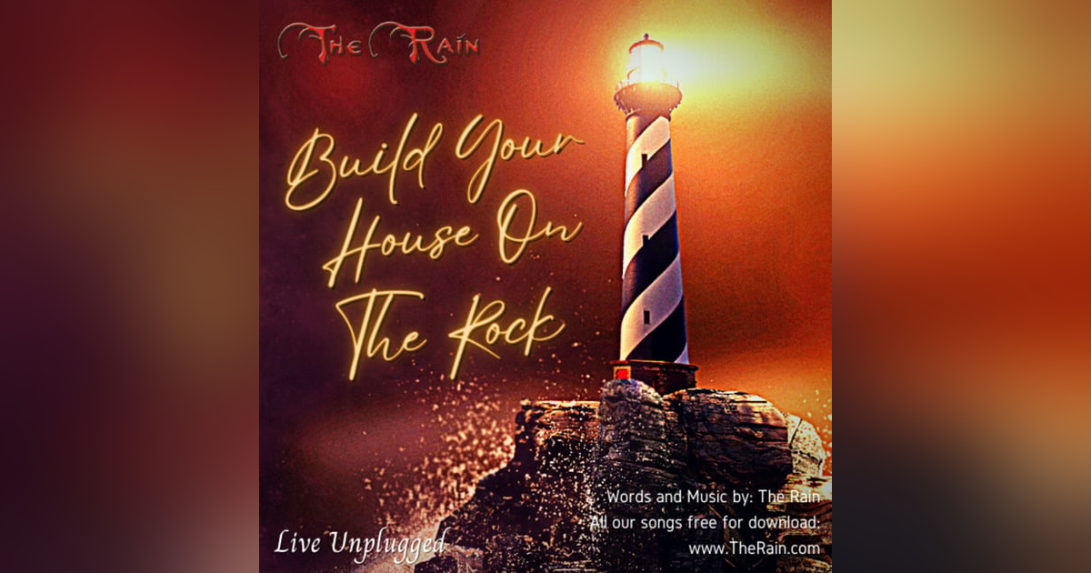 Build Your House On The Rock - Live Unplugged Build Your House On The Rock - Live Unplugged