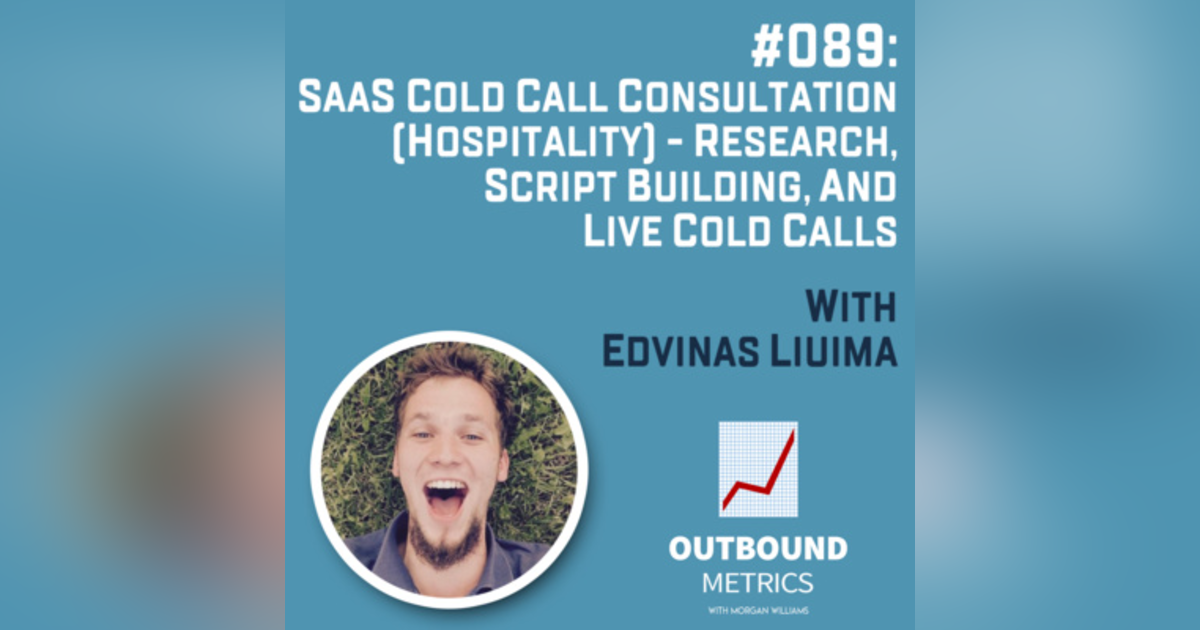 #089: SaaS Cold Call Consultation (Hospitality) - Research, Script Building, and Live Cold Calls (Edvinas Liuima) #089: SaaS Cold Call Consultation (Hospitality) - Research, Script Building, and Live Cold Calls (Edvinas Liuima)