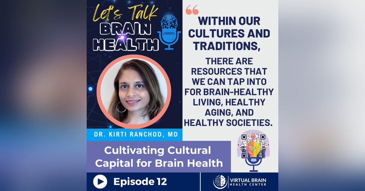 Cultivating Cultural Capital for Brain Health: Insights from Dr. Kirti Ranchod Cultivating Cultural Capital for Brain Health: Insights from Dr. Kirti Ranchod